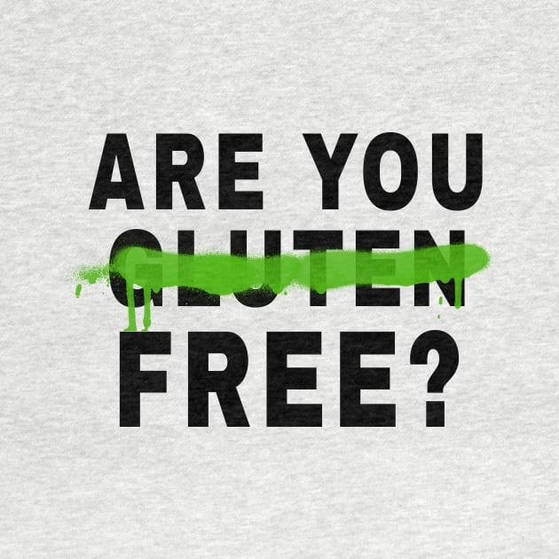 Are You Gluten Free? by Acid_rain